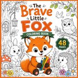 The Brave Little Fox Coloring Book for Kids Ages 3–8