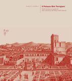 Il palazzo Bini Torrigiani. Dalla fondazione medievale alla costituzione del Museo della Specola