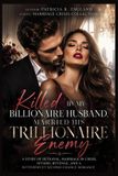 Killed Libri GmbH Killed by My Billionaire Husband, Married His Trillionaire Enemy