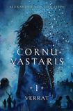 Cornu Vastaris Cornu Vastaris / Cornu Vastaris 1 - Verrat: Band 1 des vierteiligen Romans. Packende Fantasy über das Schicksal der Grenzlande und die Reise einer ungewöhnlichen Heldengruppe.