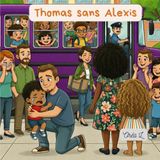Thomas sans Alexis: Une histoire tendre sur l'absence, l'imagination et l'autonomie