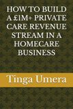 HOW TO BUILD A £1M+ PRIVATE CARE REVENUE STREAM IN A HOMECARE BUSINESS