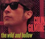 Sonic Rendezvous Colin Gilmore - The Wild And Hollow (CD)