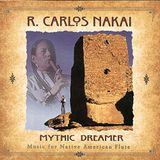 Sonic Rendezvous R. Carlos Nakai - Mythic Dreamer (CD)