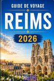Guide Reims Guide de Voyage 2026