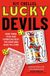 Lucky Devils: How Three Tech Mad Gamblers Beat The Odds and Made Millions