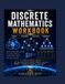 DISCRETE MATHEMATICS WORKBOOK: THEORY*EXAMPLES*EXERCISES*SOLUTIONS