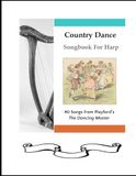 Country Dance Songbook for Harp: 40 Songs from Playford's the Dancing Master
