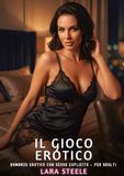 Il Gioco Erotico: Romanzo Erotico con Sesso Esplicito per Adulti: 619