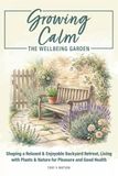Growing Calm: The Wellbeing garden