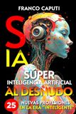 Súper Inteligencia Artificial al Desnudo