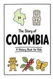 The Libri GmbH History for Kids-The Story of Colombia - A History Book for Kids