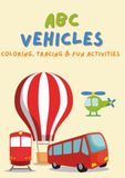 ABC Vehicles: Coloring, Tracing & Fun Activities