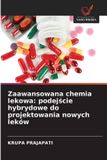 Zaawansowana OmniScriptum SRL Zaawansowana chemia lekowa: podejście hybrydowe do projektowania nowych leków
