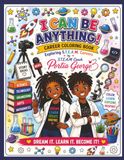 I Can Be Anything: S.T.E.A.M Careers Coloring Book