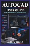 AUTOCAD User Guide for Beginners & Seniors 2026