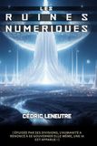 LES RUINES NUMÉRIQUES: ÉPUISÉE PAR SES DIVISIONS, L'HUMANITÉ A RENONCÉ À SE GOUVERNER ELLE-MÊME, UNE IA EST APPARUE !