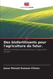 Des Editions Notre Savoir Des biofertilisants pour l'agriculture du futur. Paperback
