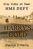Gray Sides At Dawn HMS DEFY Harry's Gold