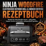 Ninja Woodfire Elektrischer Outdoor Grill & Smoker Rezeptbuch
