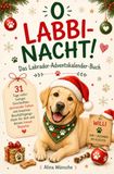 O Labbi-Nacht! Labrador Adventskalender Buch