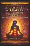 Le Manuel Intégral des Chakras et de la Guérison Énergétique
