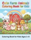 Cute Farm Animals Coloring Book for Kids Ages 3–8