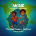 Animo: Guardians of the Living World - The Lost Voices of the Deep