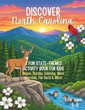 Discover North Carolina Discover North Carolina! An Educational Activity Book for Kids: Mazes, Word Searches, Coloring Pages, Spot the Difference, Connect-the-Dots, Fun Facts & Puzzles About the Tar Heel State (Ages 5–9)