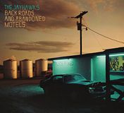 The Jayhawks - Back Roads And Abandoned Motel