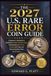 The 2027 U.S. Rare Error Coin Guide: A Beginner’s Handbook to Identifying Valuable American Coins, Understanding Mint Errors, Grading Your Finds, and Discovering Rare Coins Worth Money