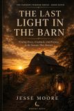 The Farmers Wisdom The Last Light In The Barn