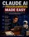 Claude AI Guide for Beginners- Claude AI for Programmers Made Easy