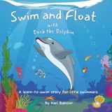 Swim Dash the Dolphin: 1 Swim and Float