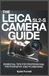 The Leica The Leica SL2-S Camera Guide: Essential Tips for Professional Photography and Filmmaking: Master the Leica SL2-S’ Powerful Features, Autofocus, Color Profiles, and Video Settings for Stunning Results