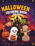 Halloween coloring book for kids: Cute Characters, Fun Halloween Scenes, Easy Designs & Single-Sided Pages for Kids Ages 4–8