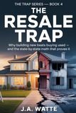 The Resale Trap: Why Building New Beats Buying Used — and the State-by-State Math That Proves It