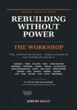 Rebuilding Libri GmbH Rebuilding Without Power: Volume Three: The Workshop | Making and Keeping Tools Without Electricity - Charcoal, Forging, Casting, Green Woodworking, ... Rope, Tanning, Lime, Soap and Pottery: 3