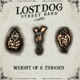 Weight Lost Dog Street Band Weight Of A Trigger