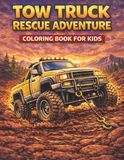 Tow Truck Rescue Adventure: Coloring Book for Kids