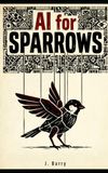 AI for Sparrows