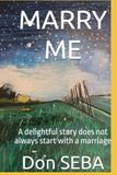 MARRY ME: A delightful story does not always start with a marriage