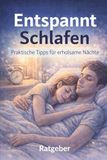 Besser schlafen ohne Stress: Ein Ratgeber – Kleine Gewohnheiten für erholsamen Schlaf