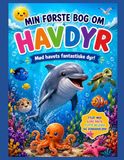 Min Første Bog om Havdyr: Lær om havets fantastiske dyr gennem sjove fakta og aktiviteter