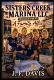 SISTERS CREEK MARINA LLC: BOOK THREE: A FAMILY AFFAIR