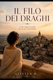 Il filo dei Draghi: una storia che il tempo non ha cancellato