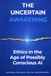 The Uncertain Awakening: Ethics in the Age of Possibly Conscious AI