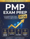 PMP Exam Prep 2026: A Complete Study Guide — Predictive, Agile & Hybrid | 240+ Annotated Practice Questions | 4 Full-Length Mock Exams | 14-Day Study Plan
