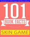 GWhizBooks.com Skin Game 101 Faits Incroyables Que Vous Ignoriez