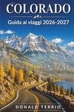 COLORADO Colorado Guide 2026-2027: Scenic Drives, Hiking Trails, and High-Altitude Tips for Denver, Aspen, and Vail